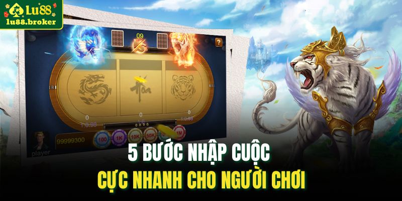 5 bước nhập cuộc cực nhanh cho người chơi
