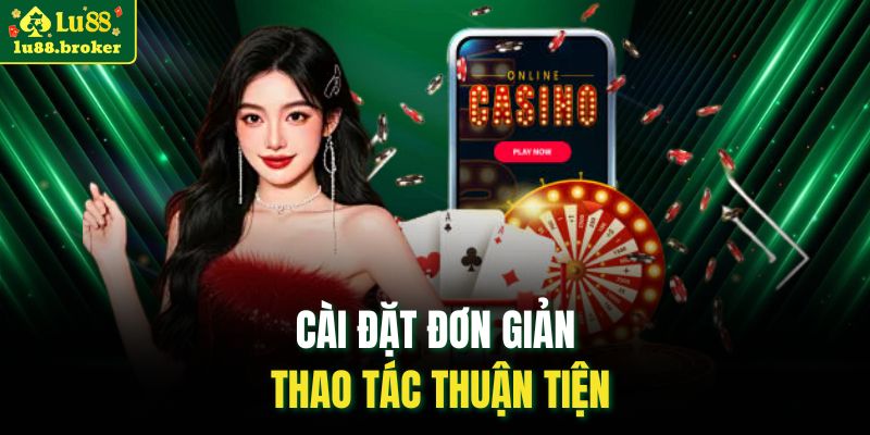 Cài đặt đơn giản thao tác thuận tiện