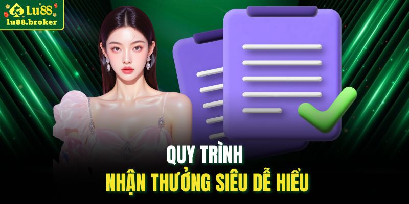 Quy trình nhận thưởng siêu dễ hiểu
